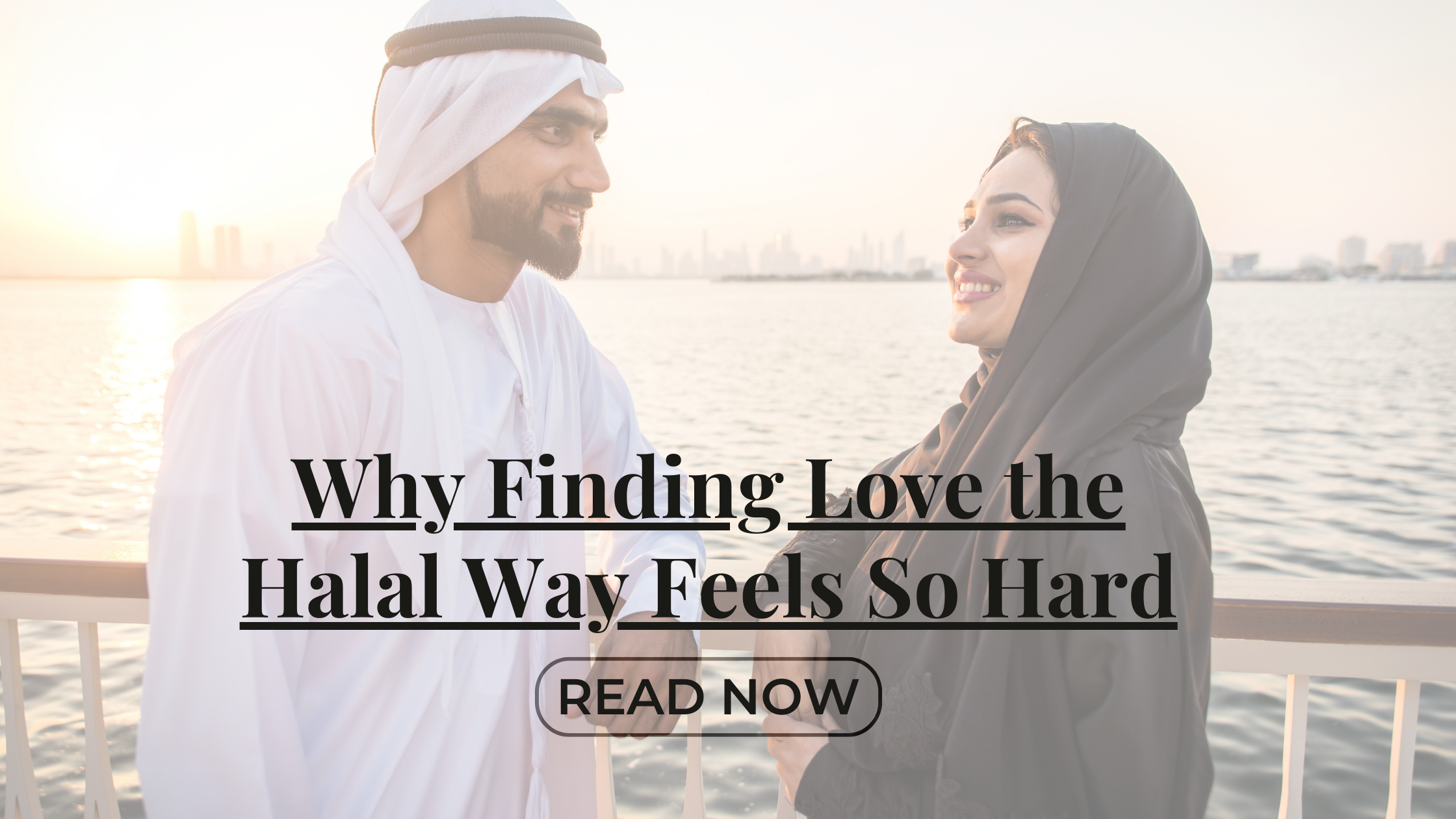 Why Finding Love the Halal Way Feels So Hard