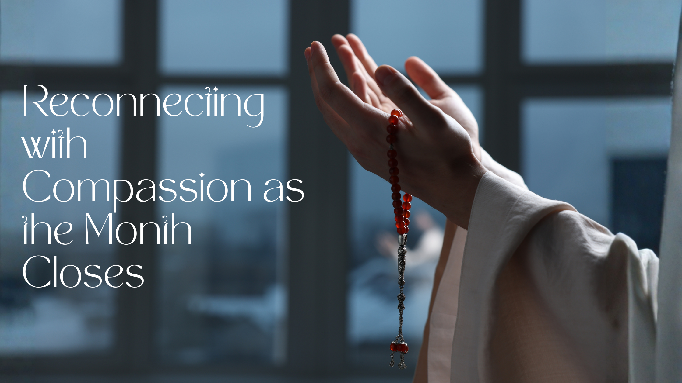Reconnecting with Compassion as the Month Closes